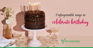 Unforgettable ways to celebrate birthday