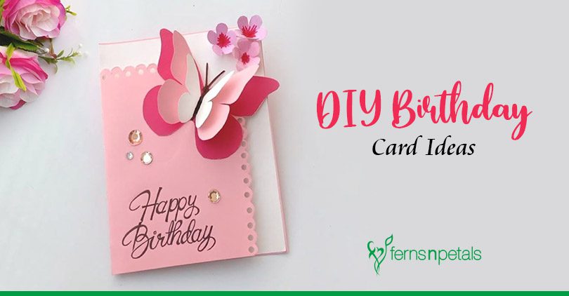 5 Amazing DIY Birthday Card Ideas - Ferns N Petals