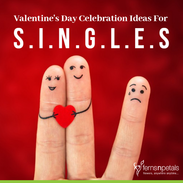 How Singles Should Celebrate Valentine’s Day? Ferns N Petals