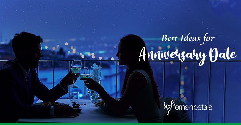 Best Ideas for Anniversary Date