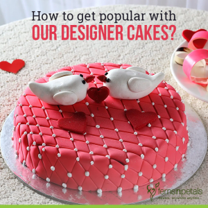 How To Get Popular With Our Designer Cakes? - Ferns N Petals