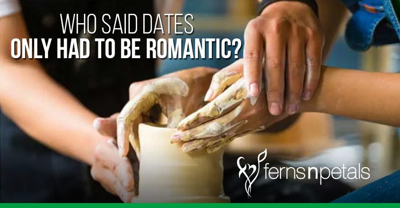 Who Said dates Had To Be Romantic?