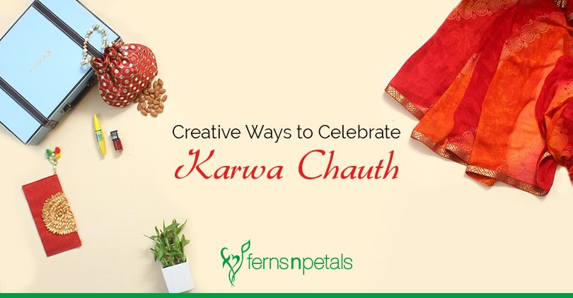 Creative Ways to Celebrate Karwa Chauth