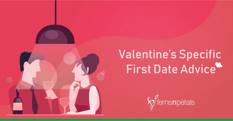 valentine specific 1st date advice
