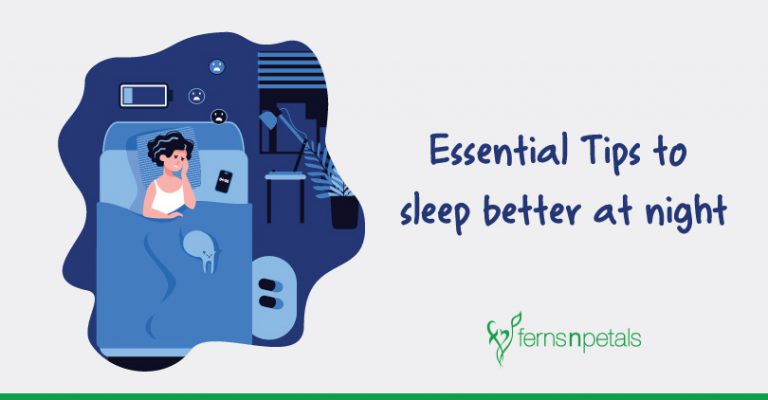 Essential Tips To Sleep Better at Night - Ferns N Petals