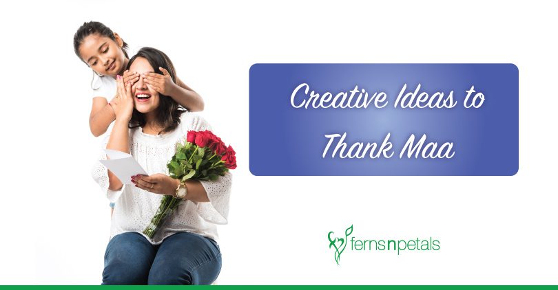 Top 11 Innovative ways to Thank Mom
