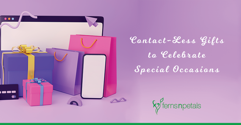 Contact-Less Gifts to Celebrate Special Occasions