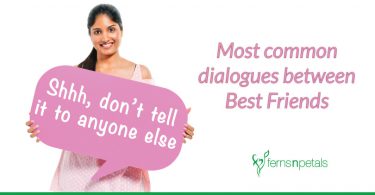 10 Most common dialogues between Best Friends