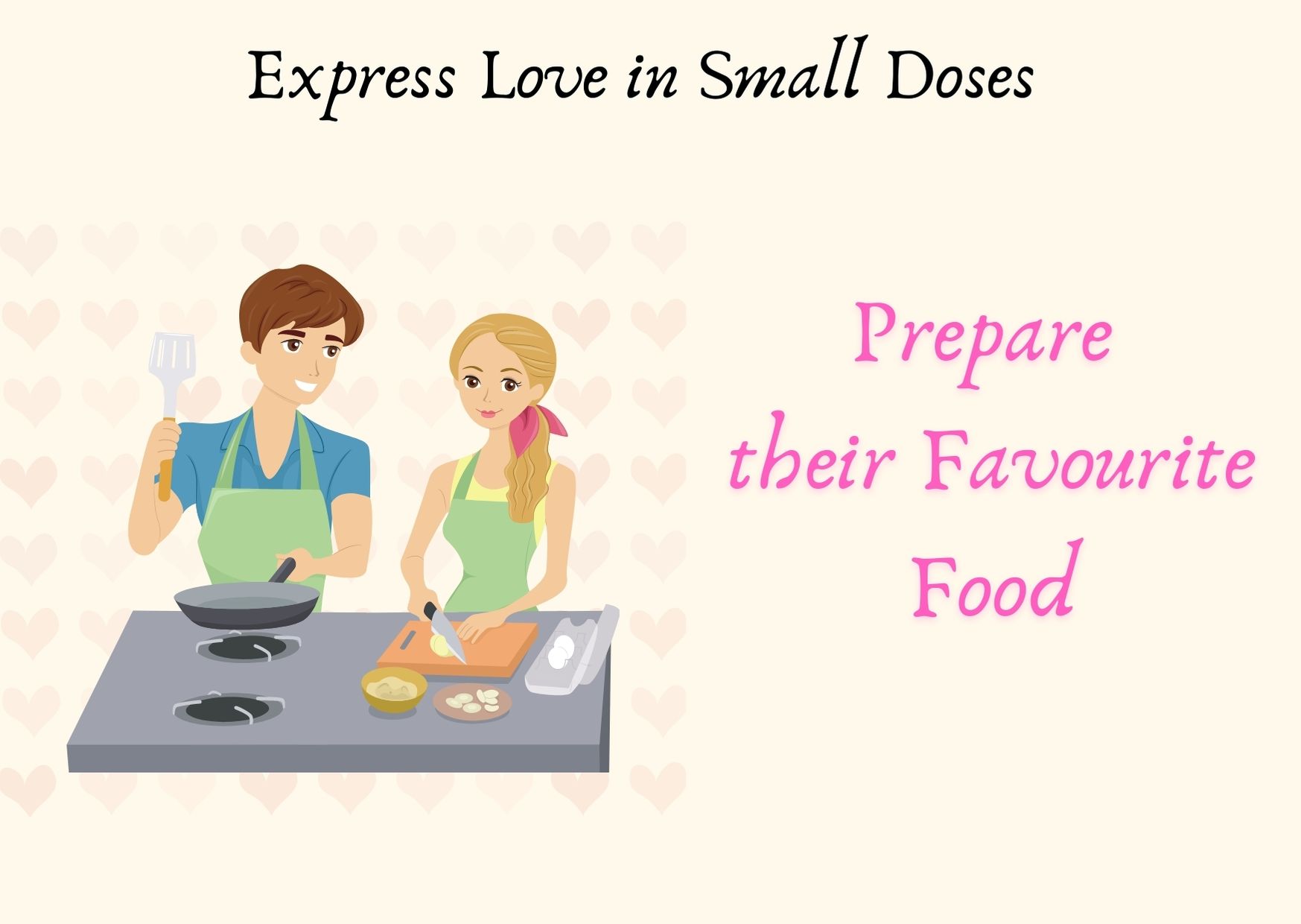 Prepare their Favourite Food