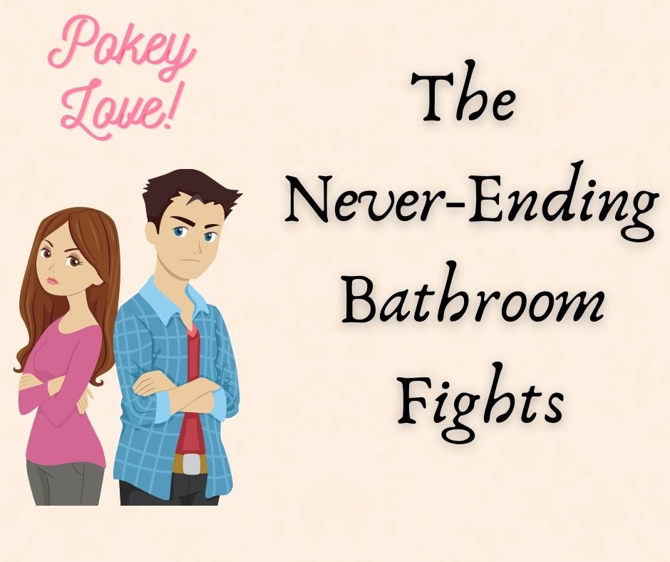 The Never-Ending Bathroom Fights