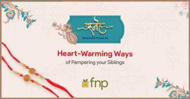Pamper your siblings with these ways