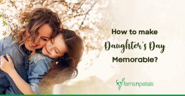 How to make Daughter's Day Memorable?