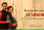 Surprise your Humsafar with these Cool Romantic Ideas