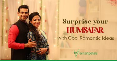 Surprise your Humsafar with these Cool Romantic Ideas