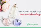 How to choose the right perfume for someone with breathing issues