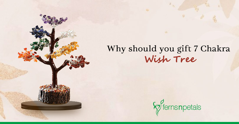 Why should you gift 7 Chakra Wish Tree