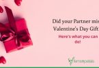 Did your Partner miss Valentine's Day Gift Here's what you can do