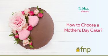 Tips for Choosing the Right Cake for your Mother
