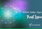 Which Zodiac Signs have Trust Issue