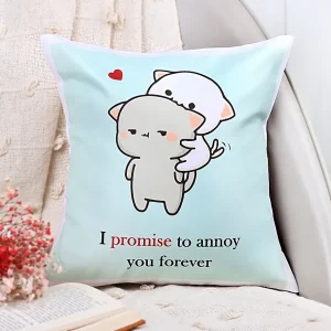 Promise to Annoy You Cute Valentine Cushion