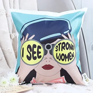 I See Strong Women Printed Cushion