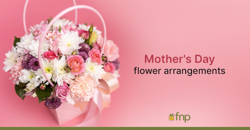 Flower Arrangements for Mother's Day